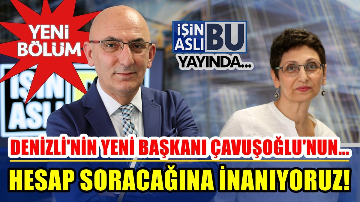 Denizli’nin Yeni Başkanı Çavuşoğlu’nun, Hesap Soracağına İnanıyoruz…