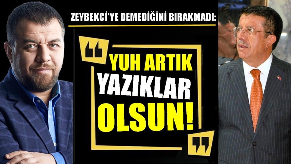 Yeni Şafak Yazarından, Zeybekci'ye: Daha Gerzekçe Bir Açıklama Duymadım...