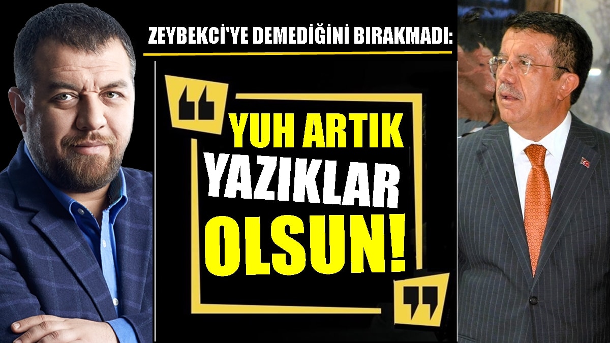 Yeni Şafak Yazarından, Zeybekci’ye: Daha Gerzekçe Bir Açıklama Duymadım…