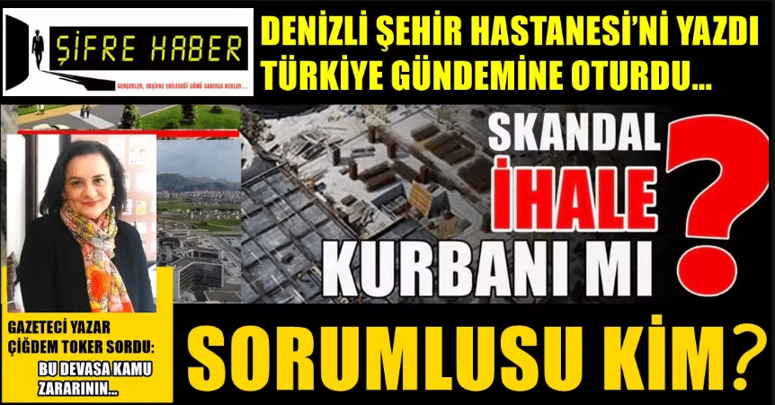Denizli Şehir Hastanesi'ni 4 Yıl İçinde 4. Kez 12 Katına Yeniden İhale Ettiler…