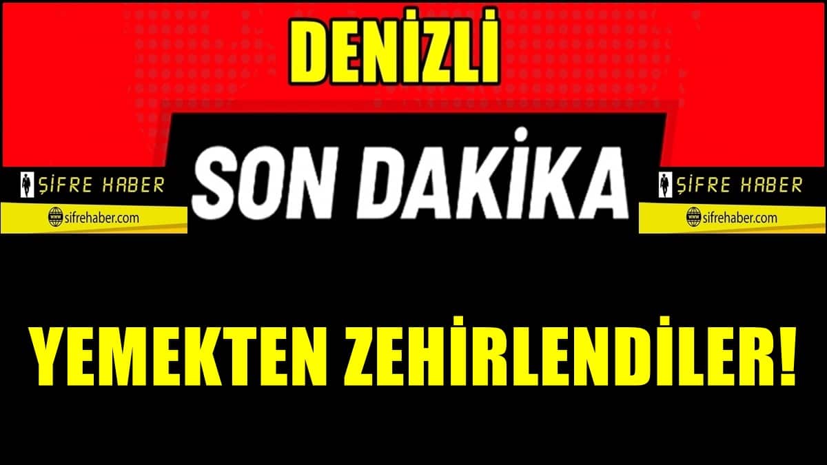 Denizli’nin Çivril İlçesi’ndeki KYK Yurdunda 97 Öğrenci Zehirlendi…