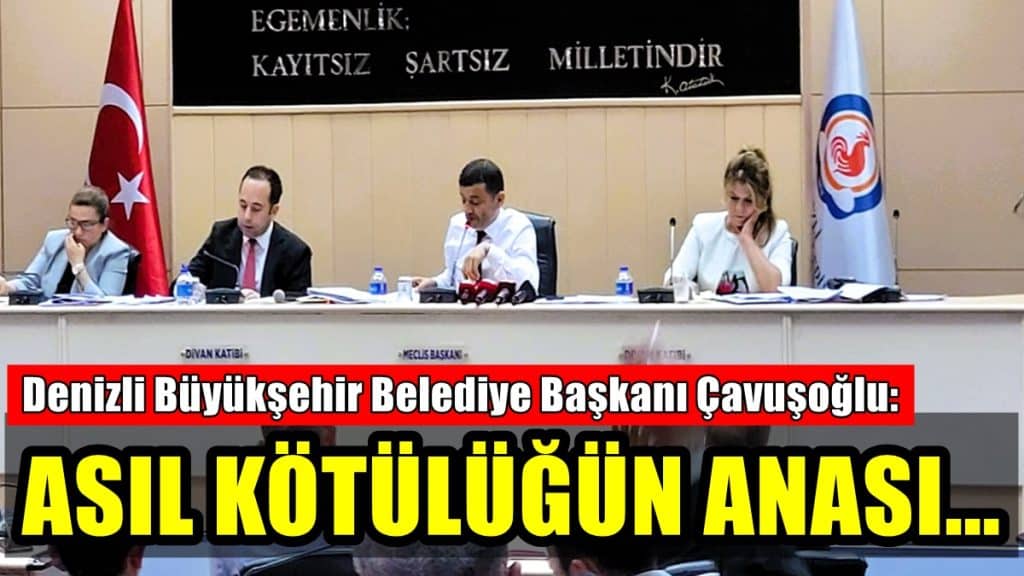 Denizli Büyükşehir Meclisi Tarihi Bir Konuşmaya Sahne Oldu…