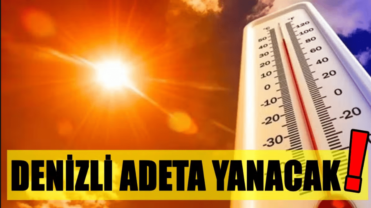 Denizli Önümüzdeki Hafta Salı Gününden İtibaren Kavrulacak…