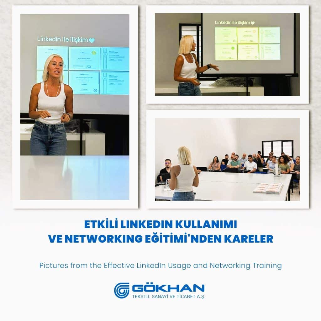 Gökhan Tekstil’de "Etkili Linkedin Kullanımı & Networking" Eğitimi…