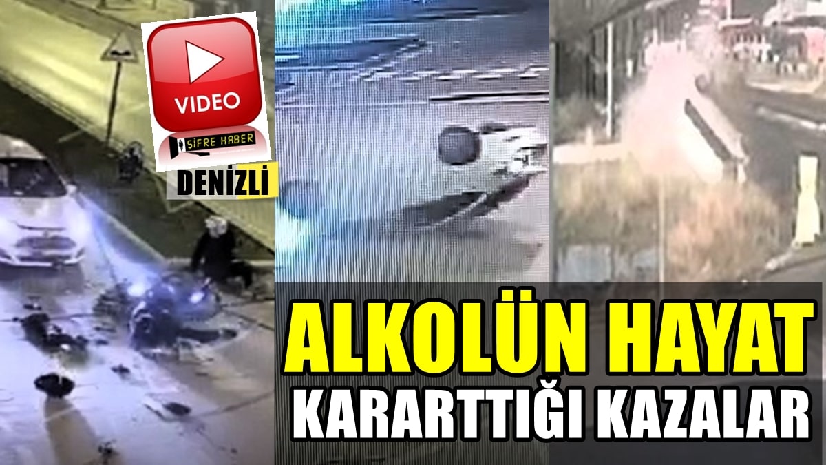 Denizli Emniyeti, Alkol ve Dikkatsizliğin Neden Olduğu Kaza Videolarını Paylaştı…