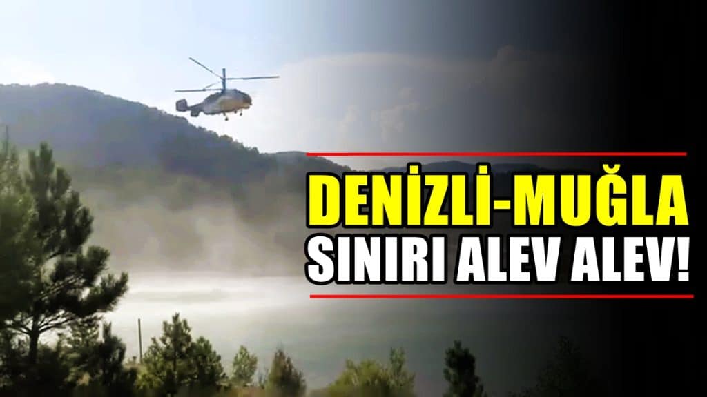 Denizli-Muğla Sınırındaki Yangını söndürmek İçin Ekipler Canla Başla Çalışıyor...