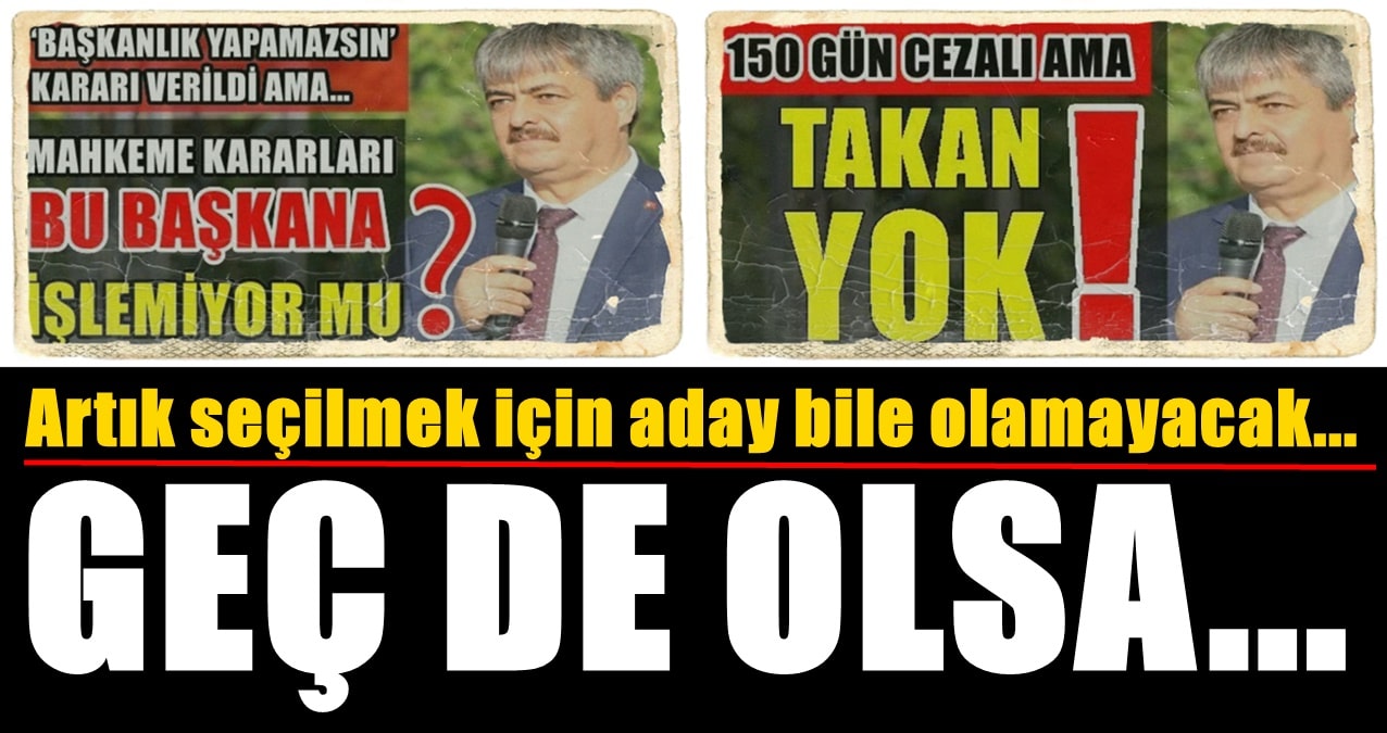 Adaletsizliği Yapan Başkan Artık Yok…