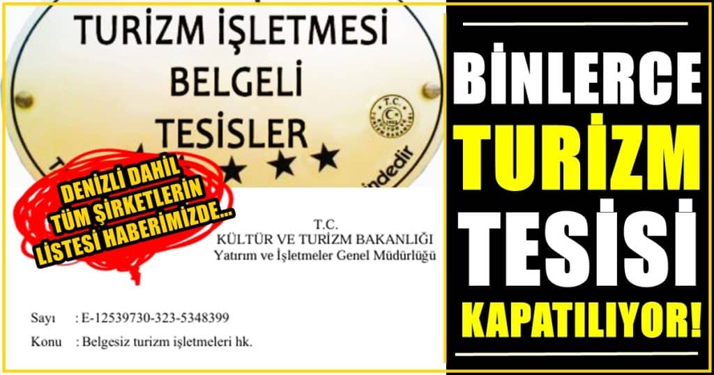 Türkiye Geneli 2 Bin 426, Denizli’de ise 16 Turistik Tesisin Kapatılacağı Duyuruldu…