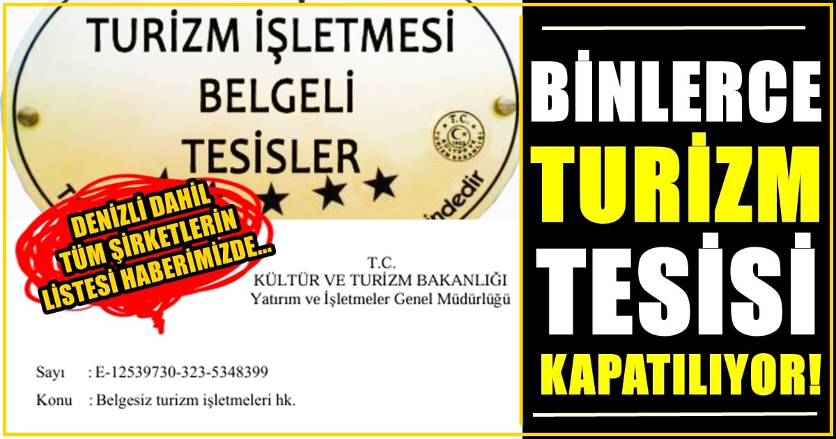 Türkiye Geneli 2 Bin 426, Denizli’de ise 16 Turistik Tesisin Kapatılacağı Duyuruldu…