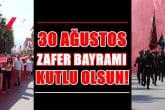 30 Ağustos Zafer Bayramı, Denizli'de de Coşku ve Heyecanla Kutlandı...