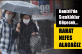 Denizli'de 4 Gün Boyunca Hava Sıcaklıklarında Büyük Düşüşler yaşanacak...