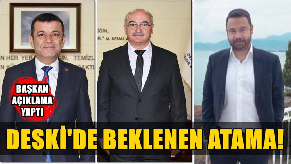 DESKİ’de Abone İşleri Başkanını Genel Müdür Yaptılar…