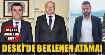 DESKİ’de Abone İşleri Başkanını Genel Müdür Yaptılar…