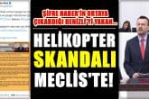 Helikopteri Skandalı, 2 Milletvekili Tarafından Meclis Gündeminde Taşındı…