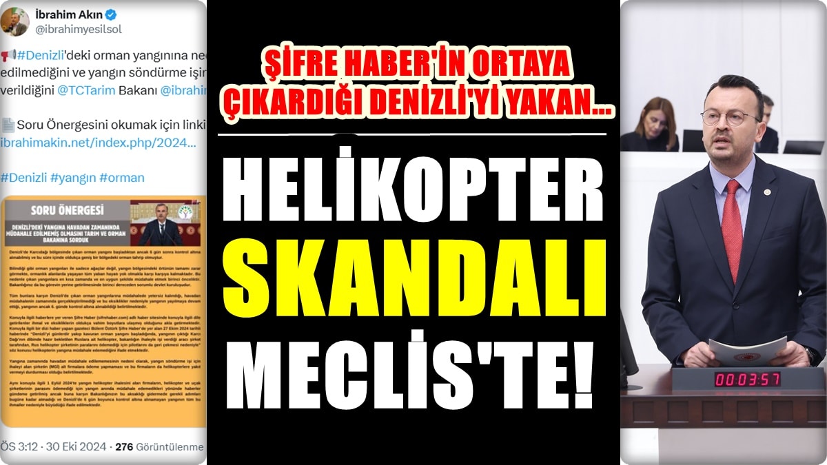 Denizli’deki Yangın Helikopteri Skandalı, 3 Milletvekili Tarafından Meclis Gündeminde Taşındı…