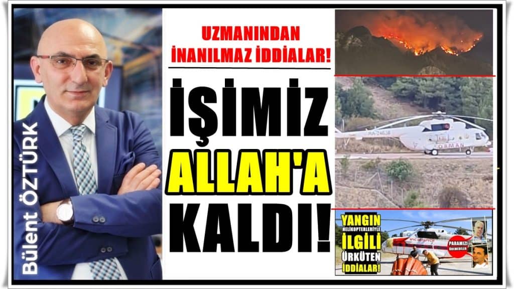 Denizli'yi, Yangının Dibindeki Bu Helikopteri Pistten Havalandıramayanlar Yaktı…