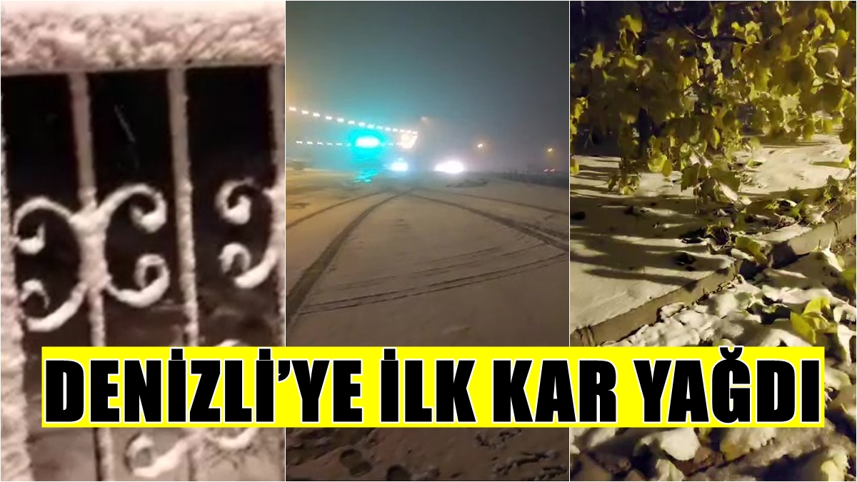 Denizli’de Mevsimin İlk Kar Yağışı Gerçekleşti… 