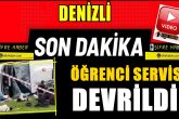 Denizli-Buldan'da Öğrenci Servisi Devrildi: Ölü ve Yaralılar Var...