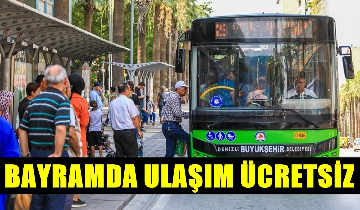 Denizli’de Bayramda Otobüsler Ücretsiz Olacak… 