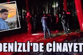 Denizlili Gençlerin Sözlü Kavgası Cinayetle Sonuçlandı...