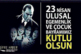 23 Nisan Ulusal Egemenlik ve Çocuk Bayramı Kutlu Olsun...