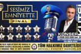Denizli Emniyetinin Sesleri Finalde Yarışacak...
