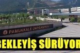 Pamukkale Üniversitesi Aylardır Rektör Bekliyor...