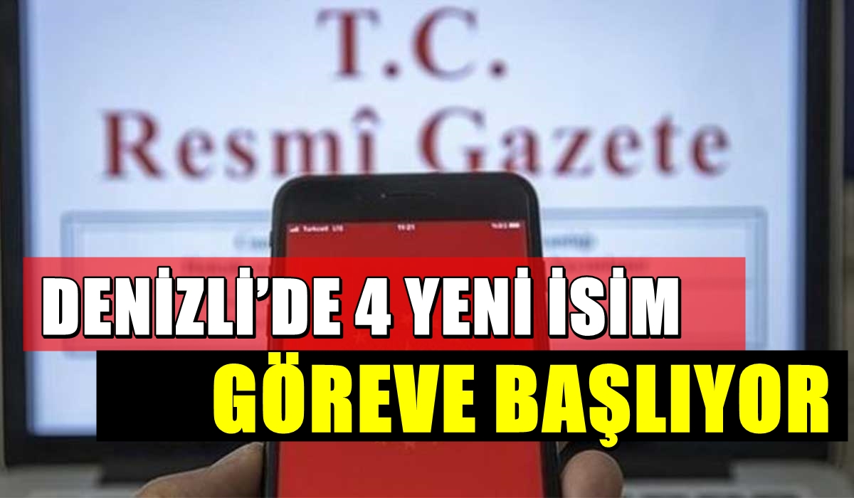 Cumhurbaşkanlığı Kararıyla Denizli’ye 4 Yeni Atama… 