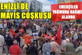 Denizli’de 1 Mayıs Yağmura Rağmen Coşkuyla Kutlandı...