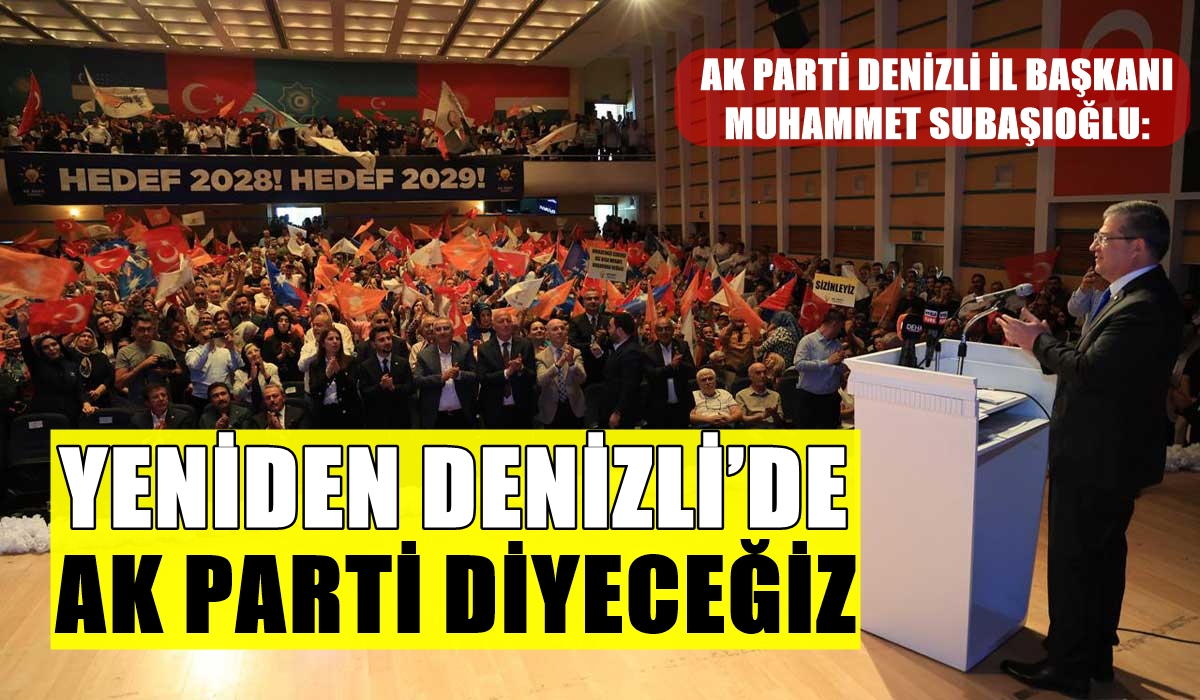 AK Parti Denizli’de 2029 Hedefini Açıkladı… 