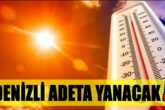 Denizli'de Hava Sıcaklıkları Hızla Yükselişe Geçiyor...