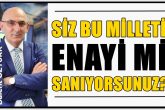 Bülent Öztürk Yazdı: Bu Milleti Saf Zannedenleri İNSAF’a Davet Ediyorum…