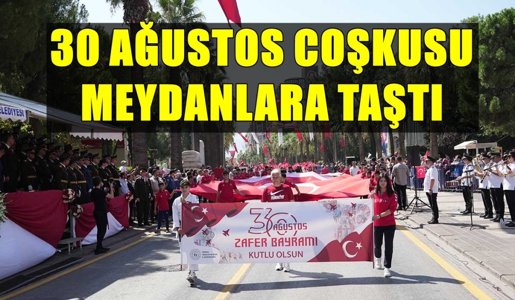 Zafer Bayramı’nın 103. Yıldönümü Denizli’de Büyük Coşkuyla Kutlandı...