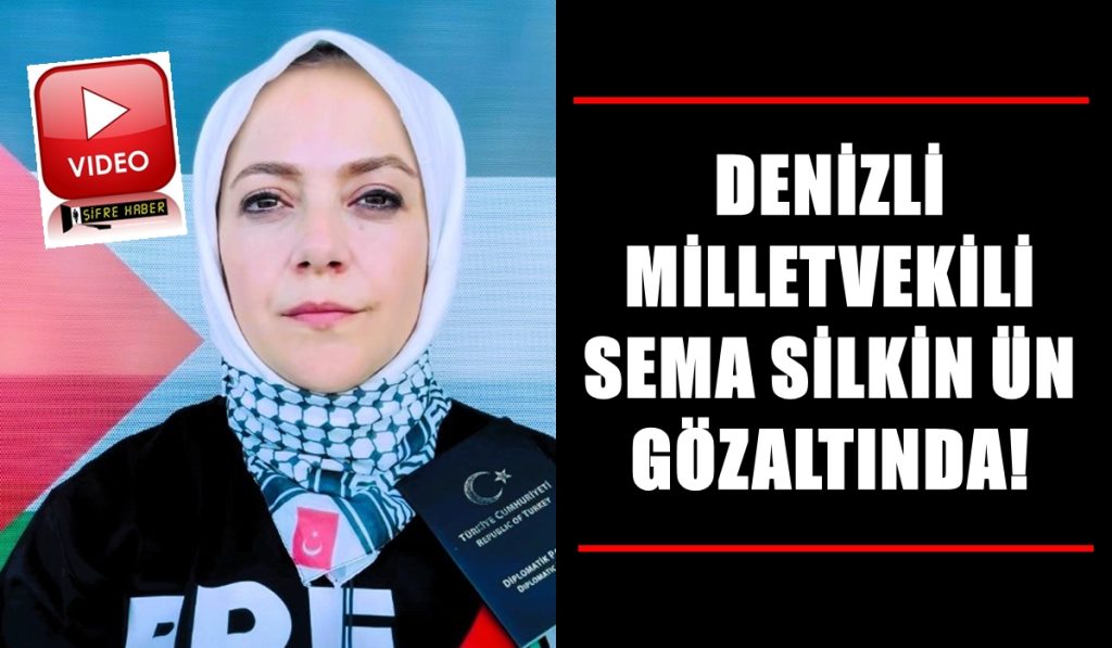 Denizli Milletvekili Ün, İsrail Askerleri Tarafından Alıkonuldu...