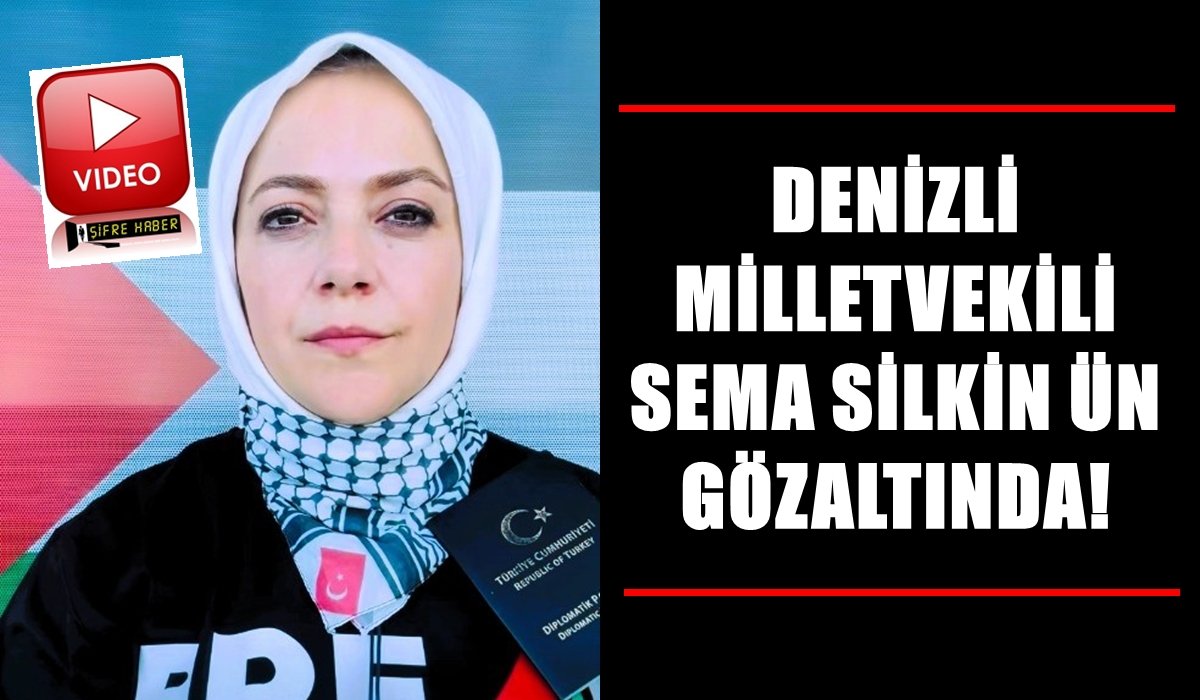 Denizli Milletvekili Ün, İsrail Askerleri Tarafından Alıkonuldu…