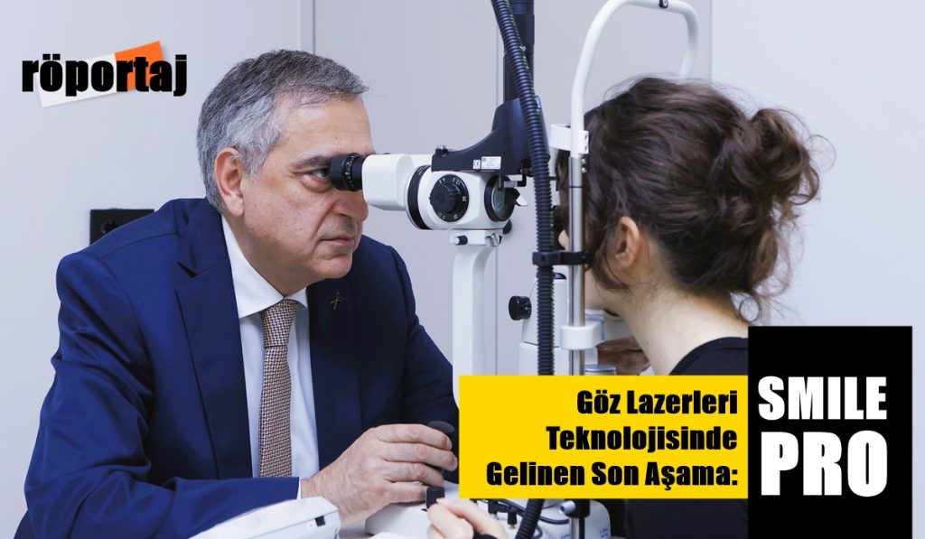 Yeni Nesil Göz Lazeri SMILE Pro Tekniğini Prof. Dr. Cem Yıldırım Anlatı…