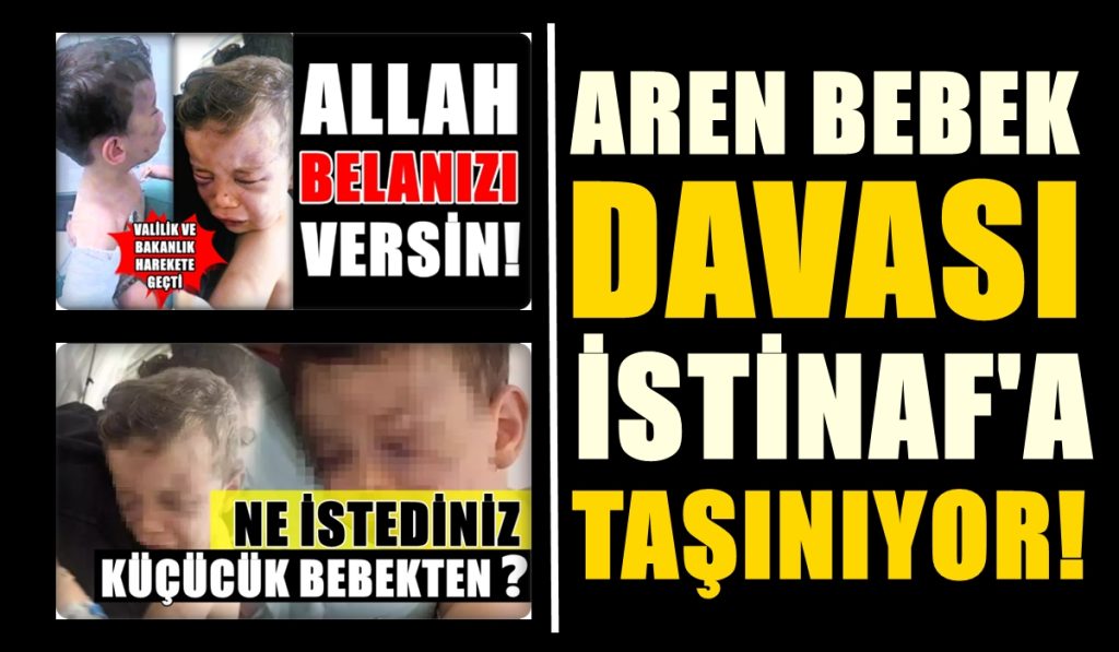 Aren Bebek Davası Sonuçlandı; Cezalar Yetersiz Bulundu...