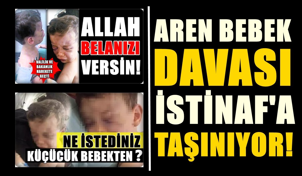 Aren Bebek Davası Sonuçlandı; Cezalar Yetersiz Bulundu…