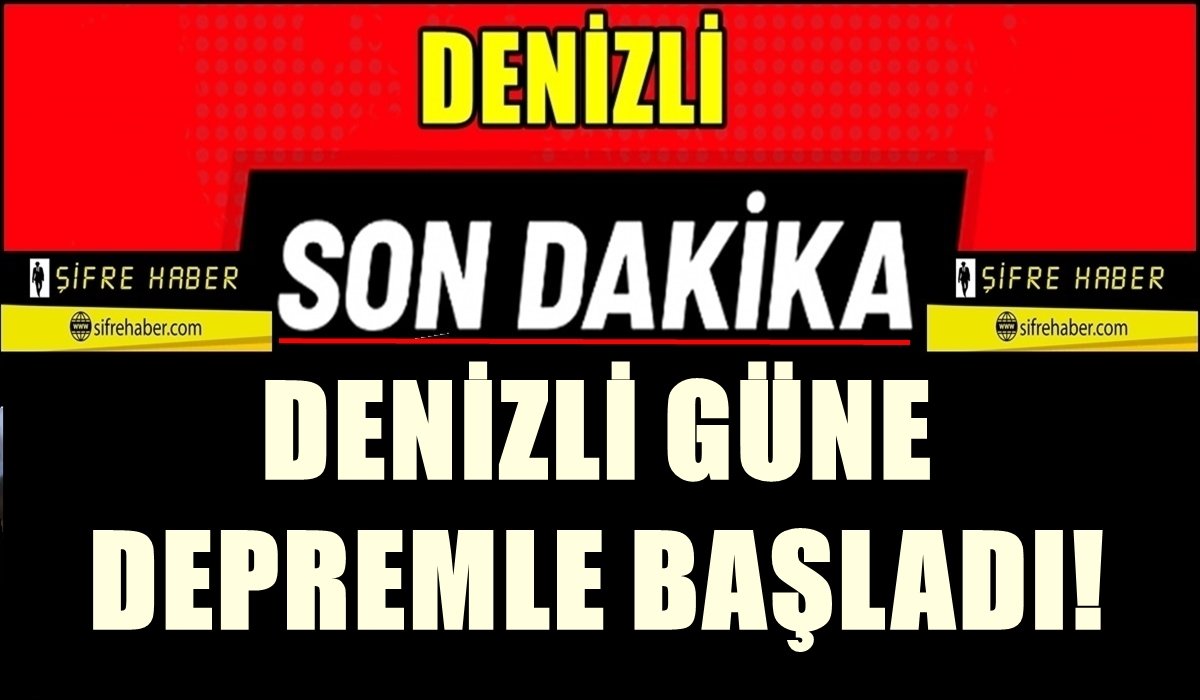 Denizli’de Deprem Korku ve Panik  Yarattı…