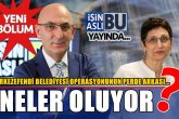 Merkezefendi Belediyesi Operasyonunun Perde Arkasındaki Nedenler