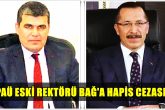 PAÜ Eski Rektörü Bağ'a 'Görevi Kötüye Kullanma' Suçundan Ceza Verildi...