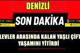 Denizli'de Yangın Faciası: Evde Bulunan Yaşlı Çift Yaşamını Yitirdi...