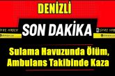 Denizli'de Kahreden Olay: Küçük Kız Hayatını Kaybetti, Baba Telaşla Eşine Çarptı
