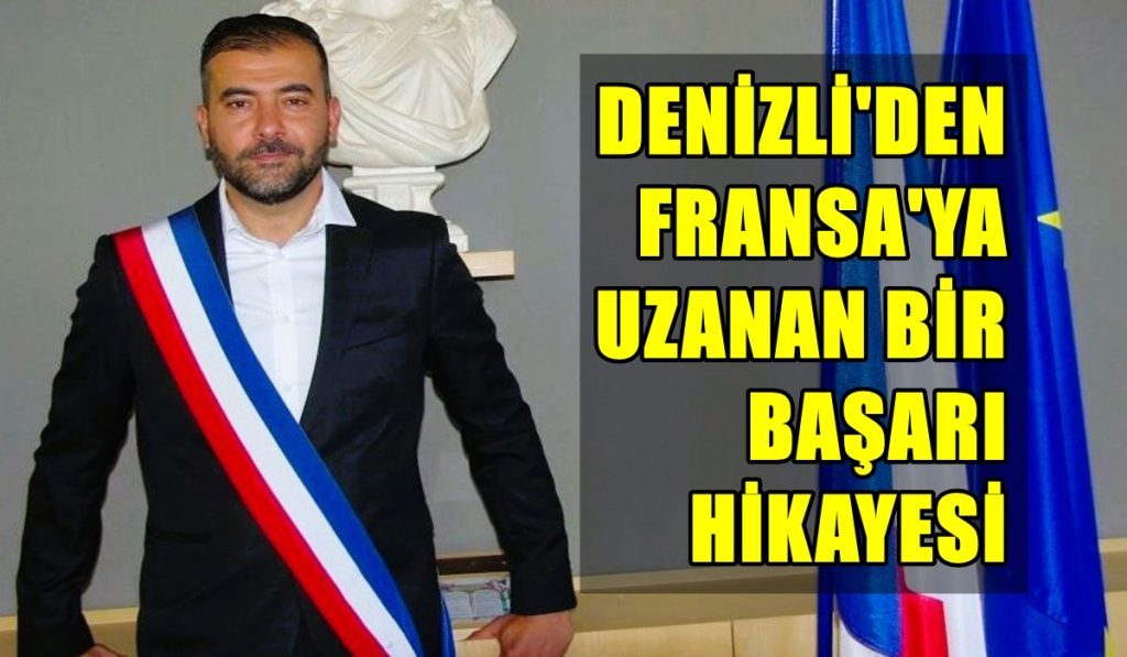 Denizlili Kadir, Fransa'nın 5 Türk Belediye Başkanından Biri...