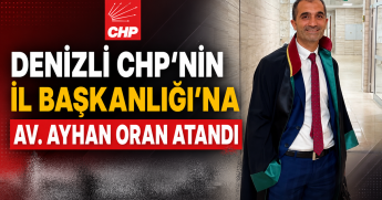 Denizli CHP'nin İl Başkanlığı'na Av. Ayhan Oran Atandı