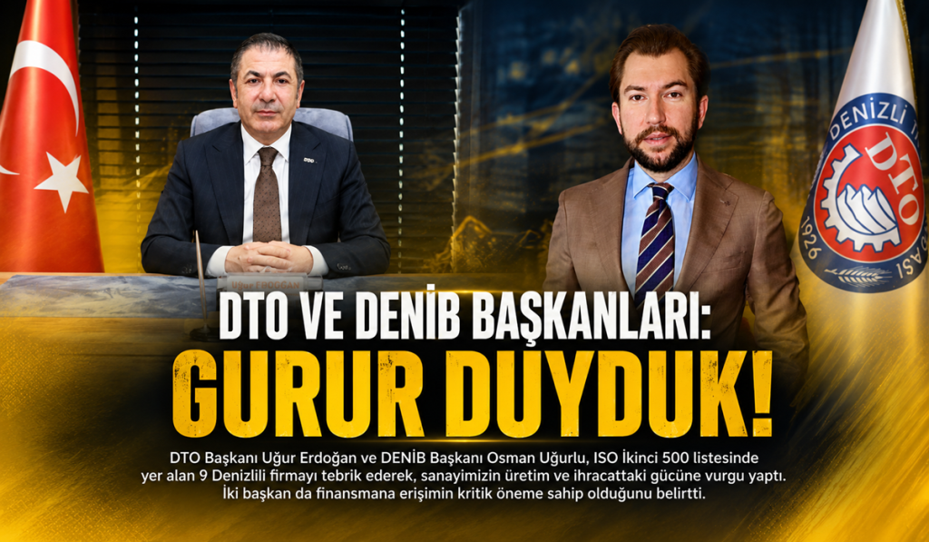 DTO ve DENİB Başkanlarından Denizli Sanayisine Çifte Tebrik