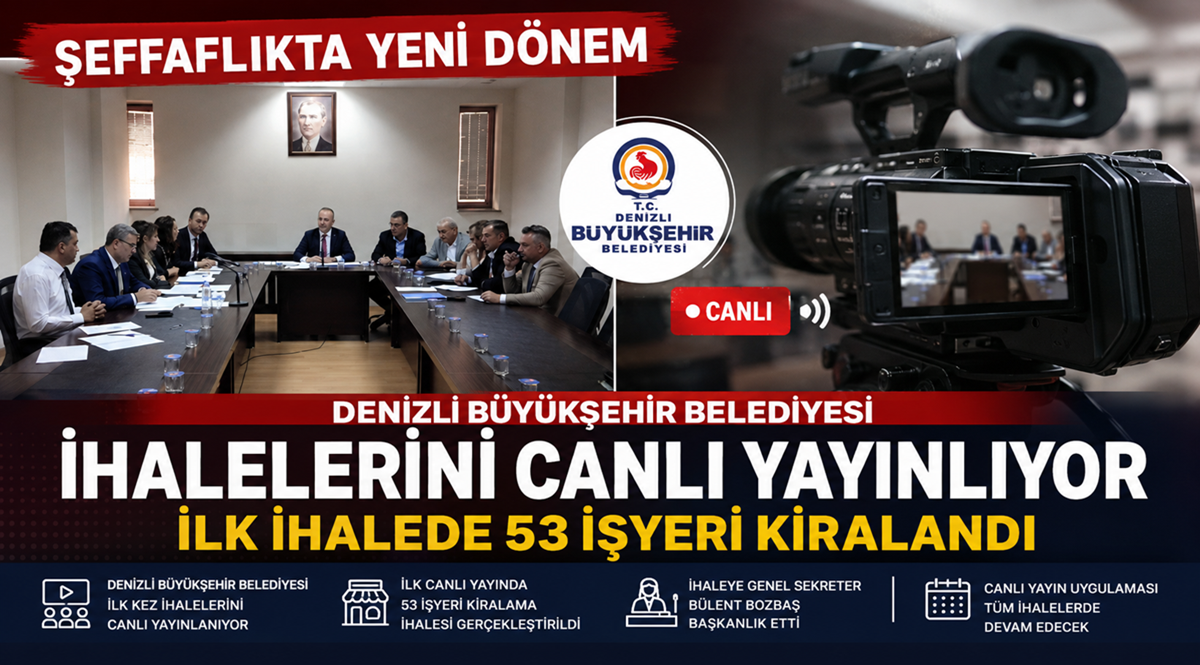 Denizli Büyükşehir Belediyesi İhalelerinde Canlı Yayın Dönemi