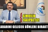 Pamukkale Belediye Başkanı Ertemur: Gelişmeleri Basiretle İzleyeceğiz...