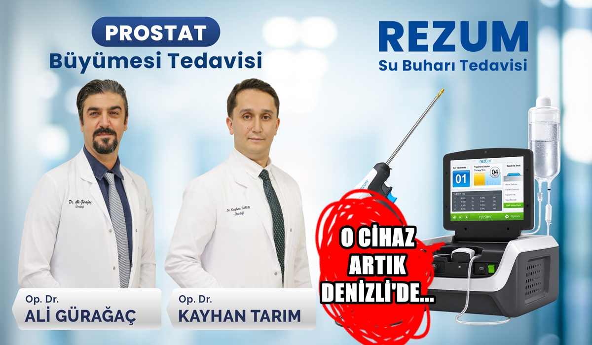 Prostatı Buharla, Rahatla: Denizli’de Rezum Dönemi…