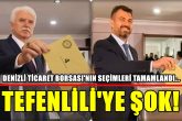 Denizli Ticaret Borsası Seçimlerinde Tefenlili Meclise Giremedi...
